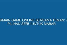 Game Online Seru Bersama Teman